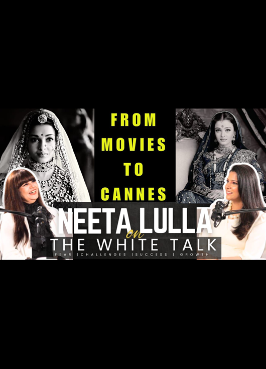 From Movies to Cannes — Neeta Lulla on The White Talk